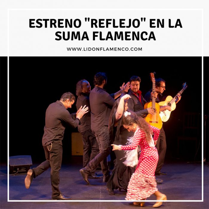 Estreno “Reflejo” en la Suma Flamenca